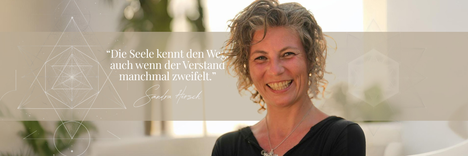 Sandra Hirsch - Die Seele kennt den Weg, auch wenn der Verstand manchmal zweifelt